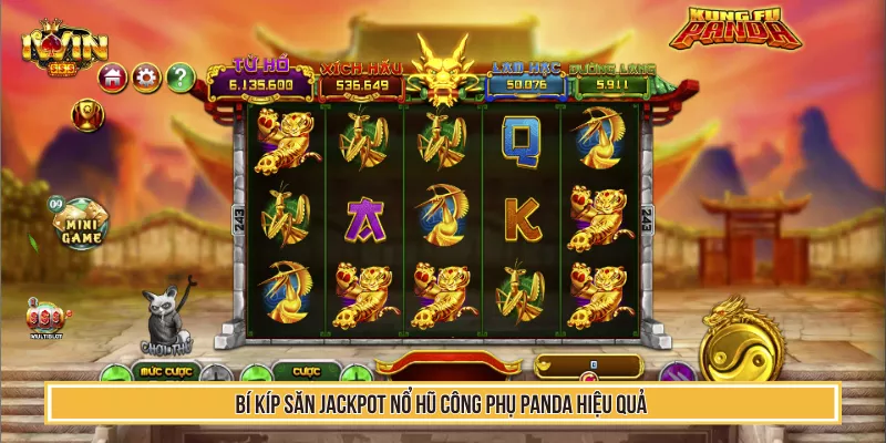 Bí kíp săn Jackpot nổ hũ công phụ panda hiệu quả